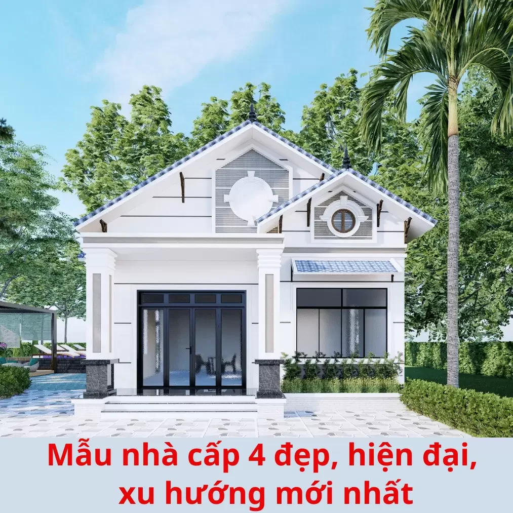 50+ Mẫu thiết kế nhà cấp 4 đẹp hiện đại, tối ưu công năng 2026